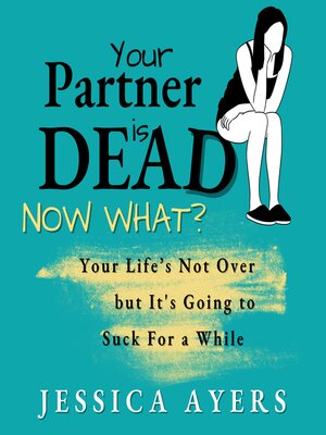 cover image of Your Partner Is Dead, Now What?
